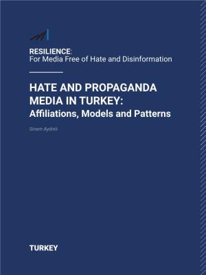 HATE and PROPAGANDA MEDIA in TURKEY: Affiliations, Models and Patterns