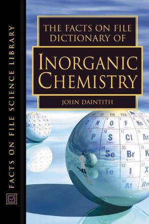 Facts on File DICTIONARY of INORGANIC CHEMISTRY
