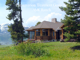 Preservation Treatment Guide for the AMK Ranch