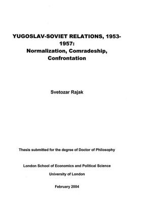 YUGOSLAV-SOVIET RELATIONS, 1953- 1957: Normalization, Comradeship, Confrontation