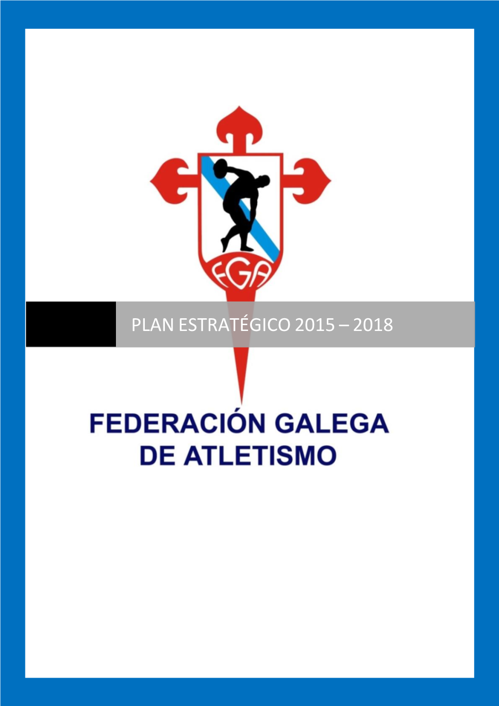 Plan Estratégico De La Federación Gallega De Atletismo 2015-2018