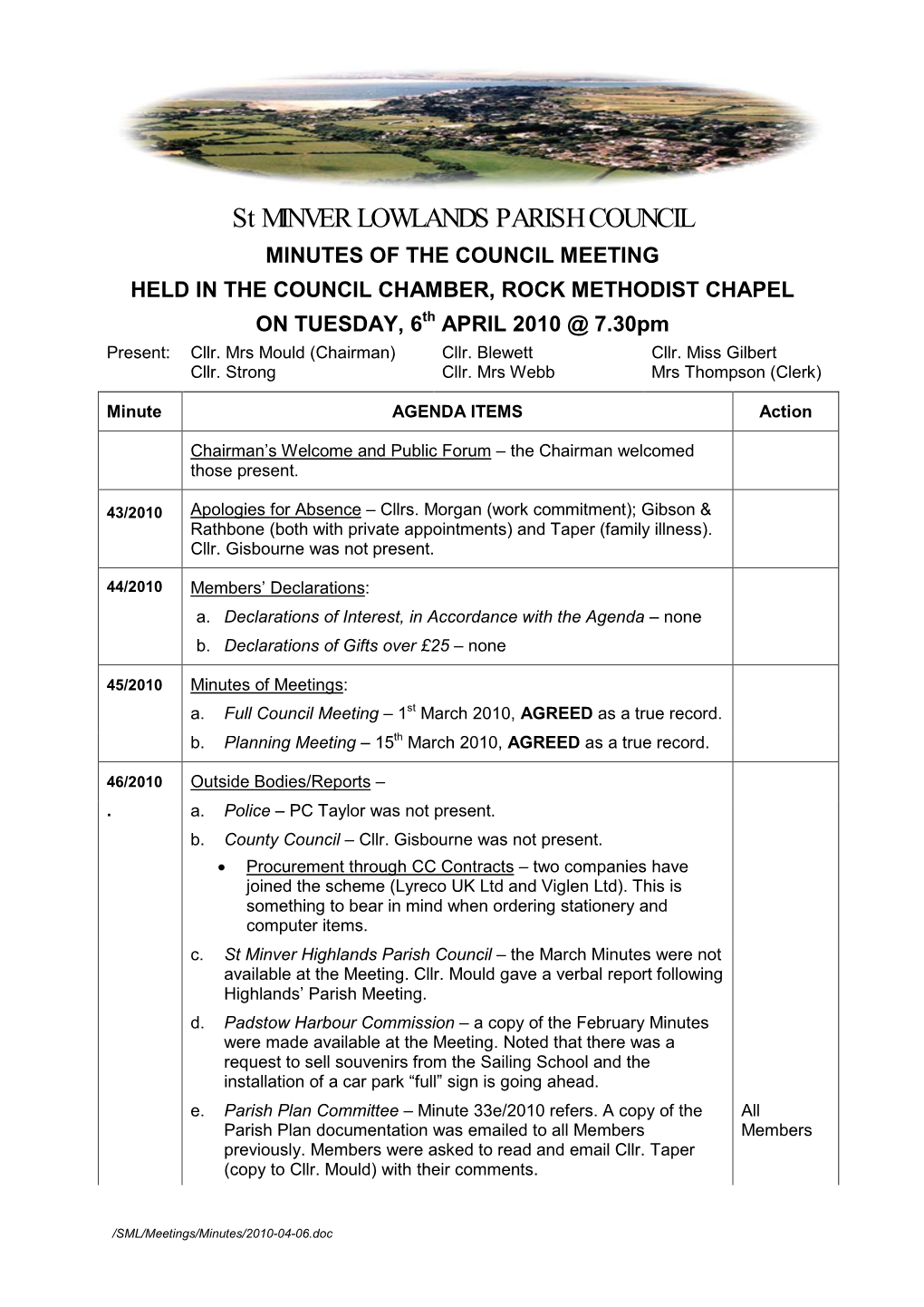 St MINVER LOWLANDS PARISH COUNCIL MINUTES of the COUNCIL MEETING HELD in the COUNCIL CHAMBER, ROCK METHODIST CHAPEL on TUESDAY, 6Th APRIL 2010 @ 7.30Pm Present: Cllr