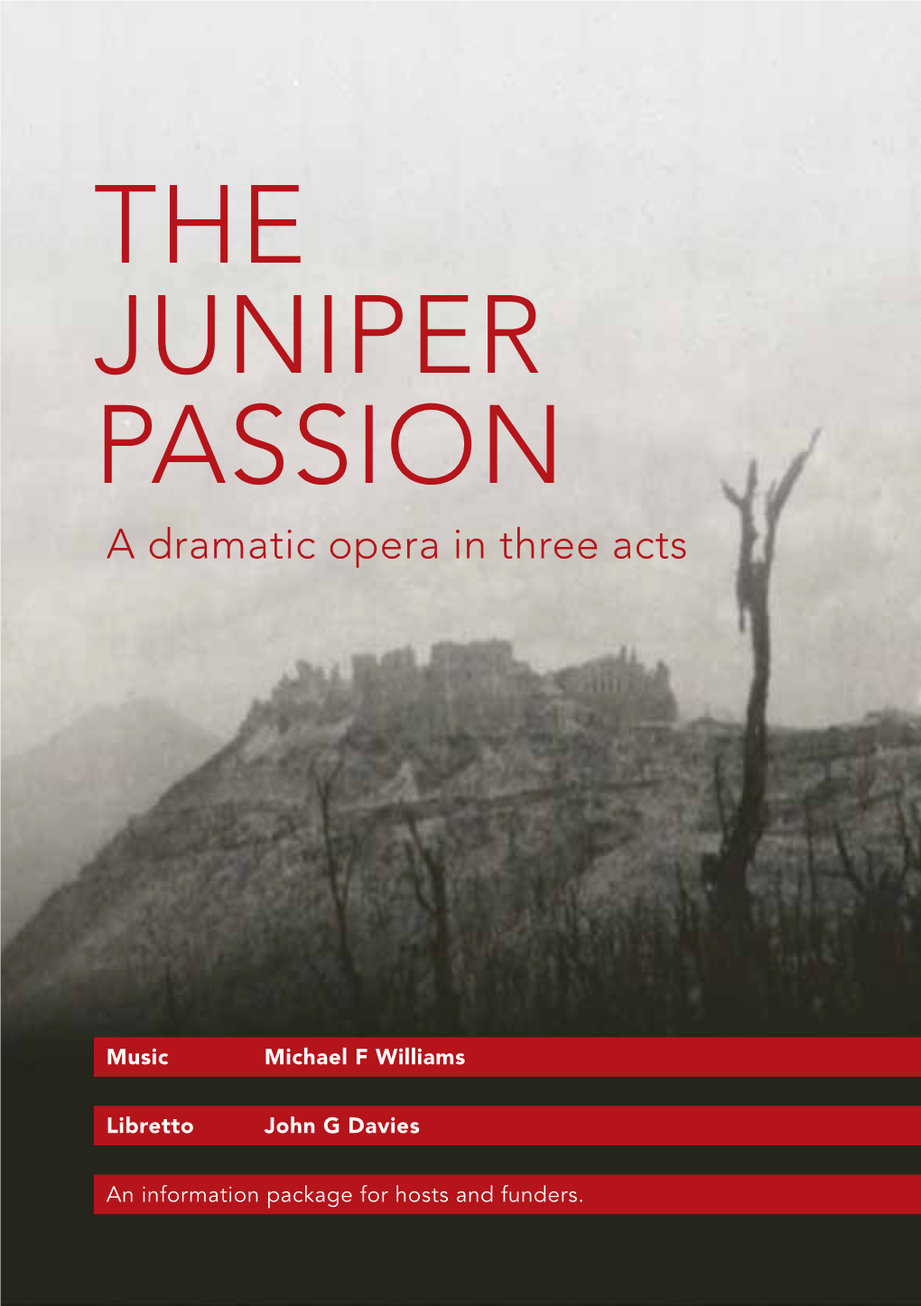 THE JUNIPER PASSION a Dramatic Opera in Three Acts