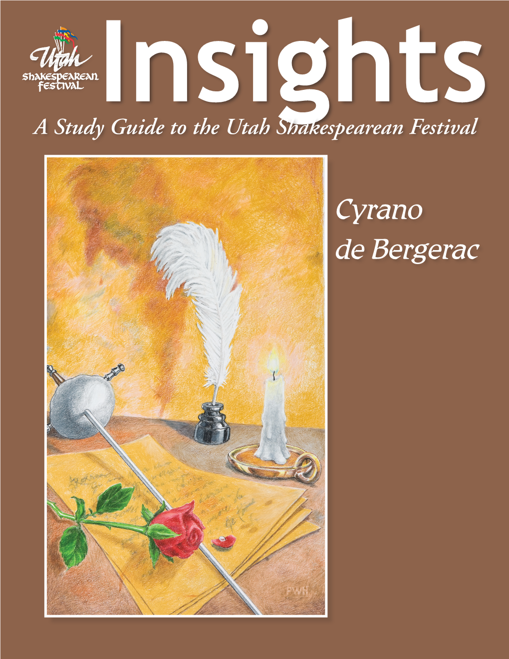 Cyrano De Bergerac the Articles in This Study Guide Are Not Meant to Mirror Or Interpret Any Productions at the Utah Shakespearean Festival