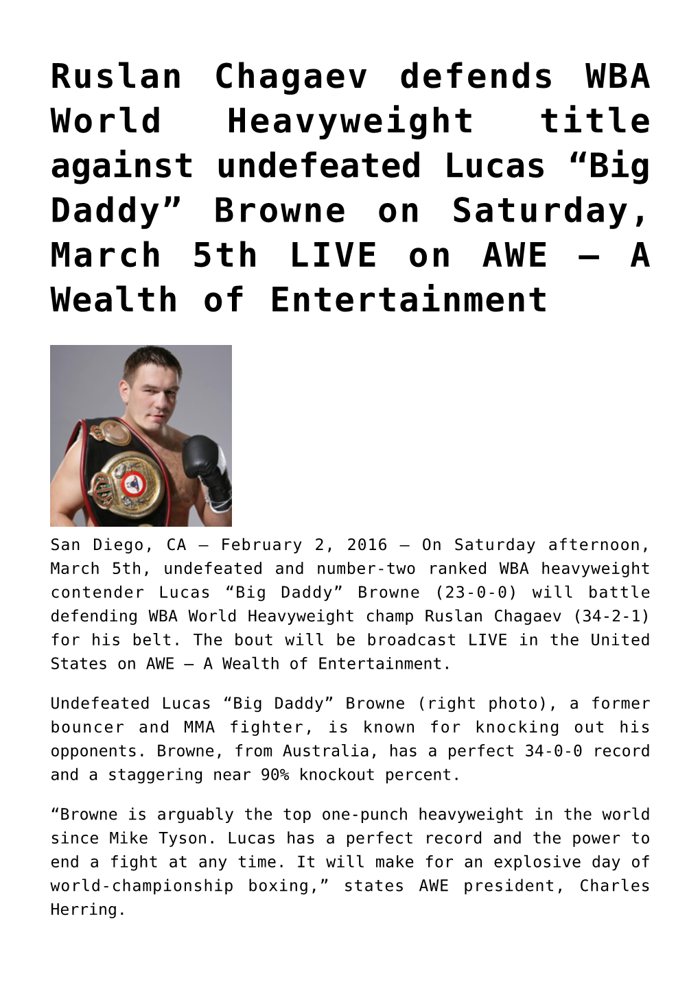 Ruslan Chagaev Defends WBA World Heavyweight Title Against Undefeated Lucas “Big Daddy” Browne on Saturday, March 5Th LIVE on AWE – a Wealth of Entertainment