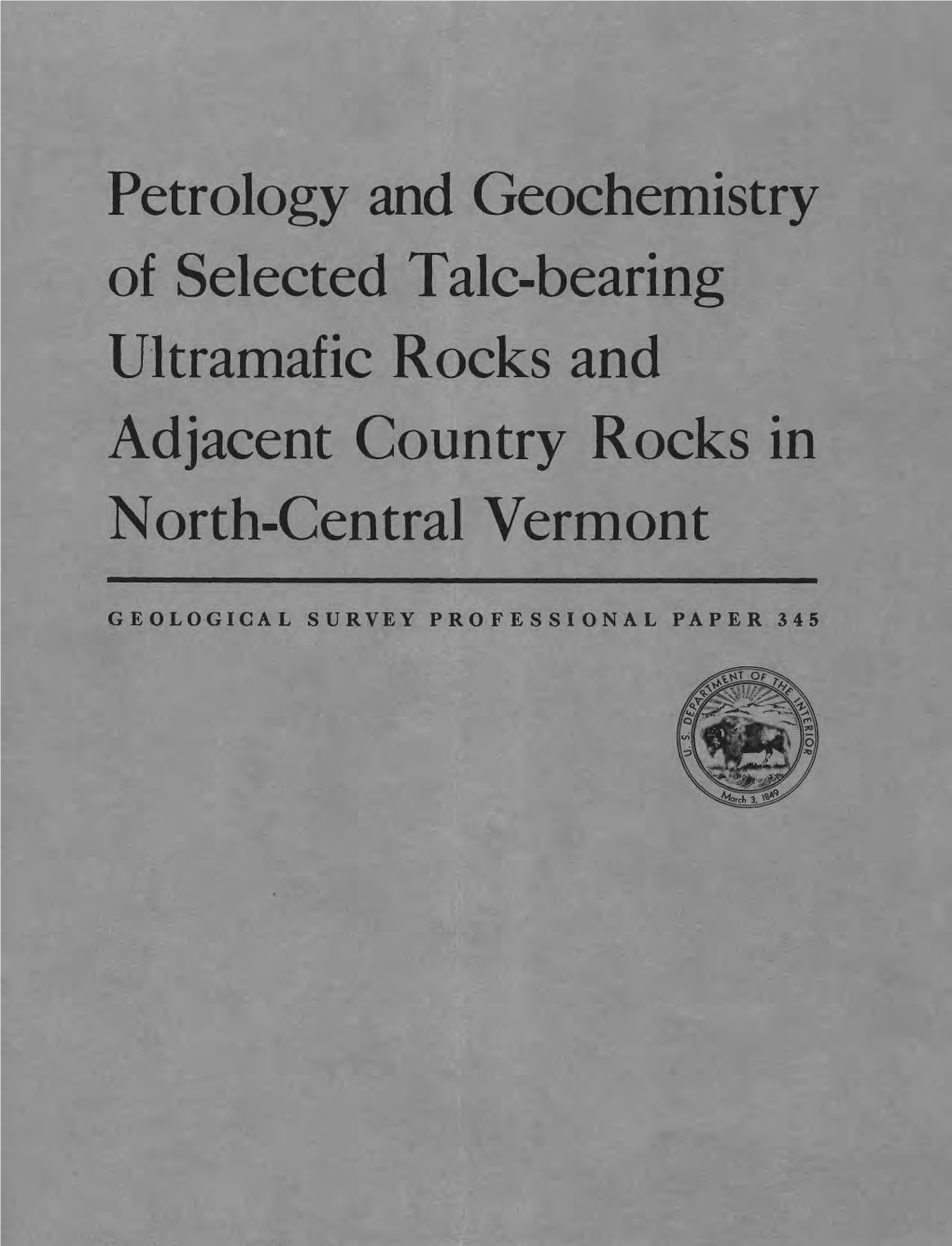 Petrology and Geochemistry of Selected Talc-Bearing Ultramafic Rocks and Adjacent Country Rocks in North-Central Vermont