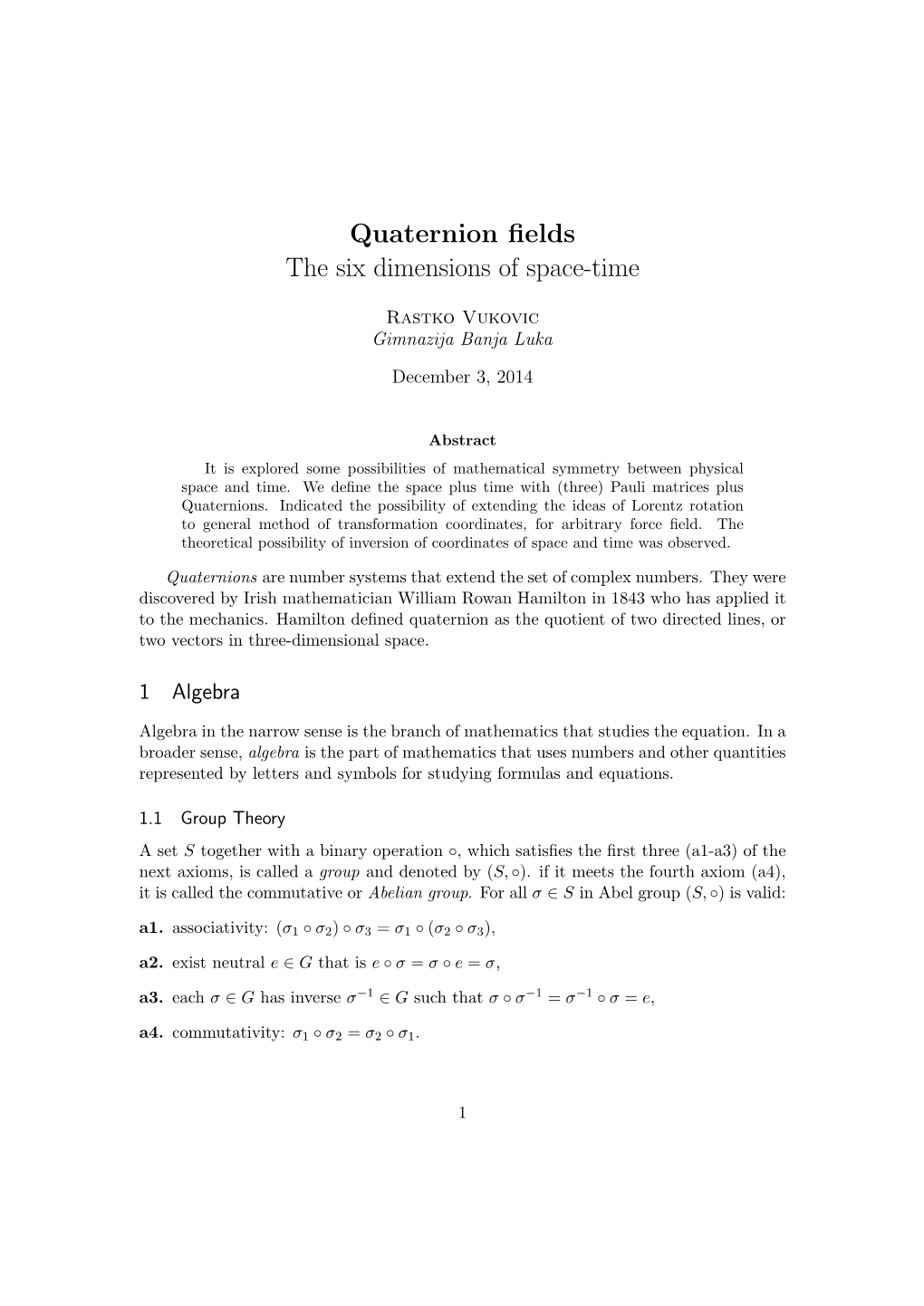 Quaternion Fields the Six Dimensions of Space-Time