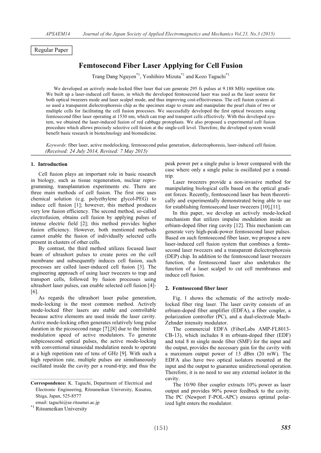 Femtosecond Fiber Laser Applying for Cell Fusion Trang Dang Nguyen*1, Yoshihiro Mizuta*1 and Kozo Taguchi*1