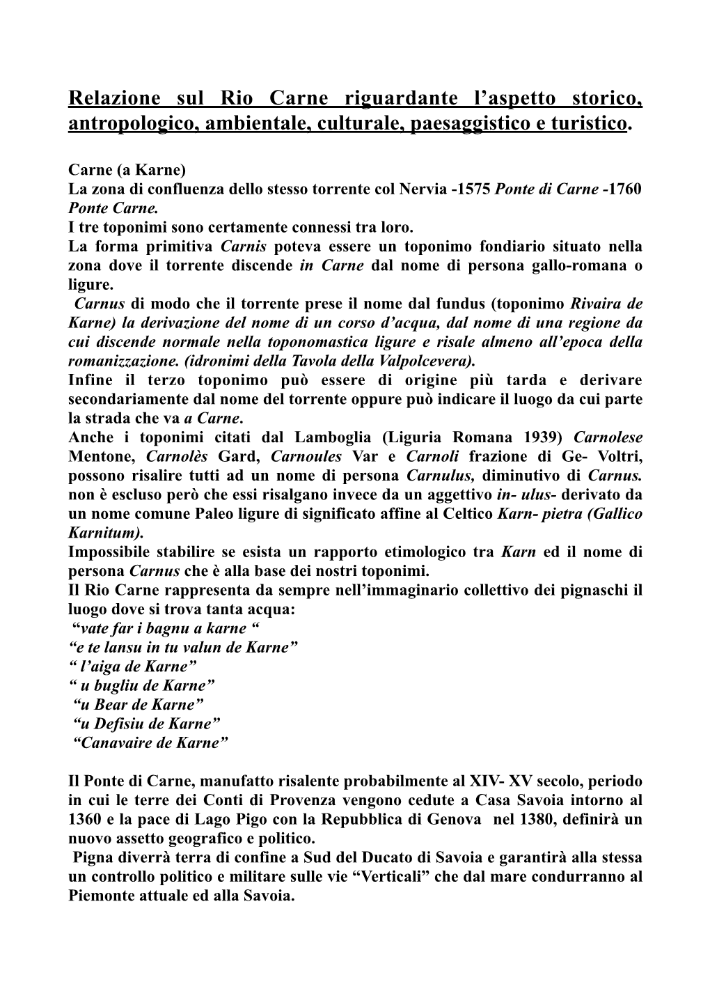 Rio Carne Riguardante L’Aspetto Storico, Antropologico, Ambientale, Culturale, Paesaggistico E Turistico