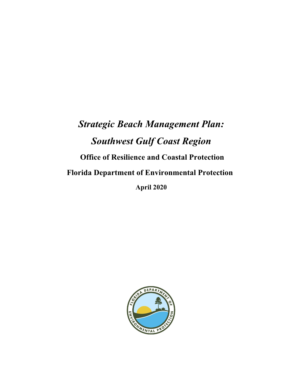 Strategic Beach Management Plan: Southwest Gulf Coast Region Office of Resilience and Coastal Protection Florida Department of Environmental Protection