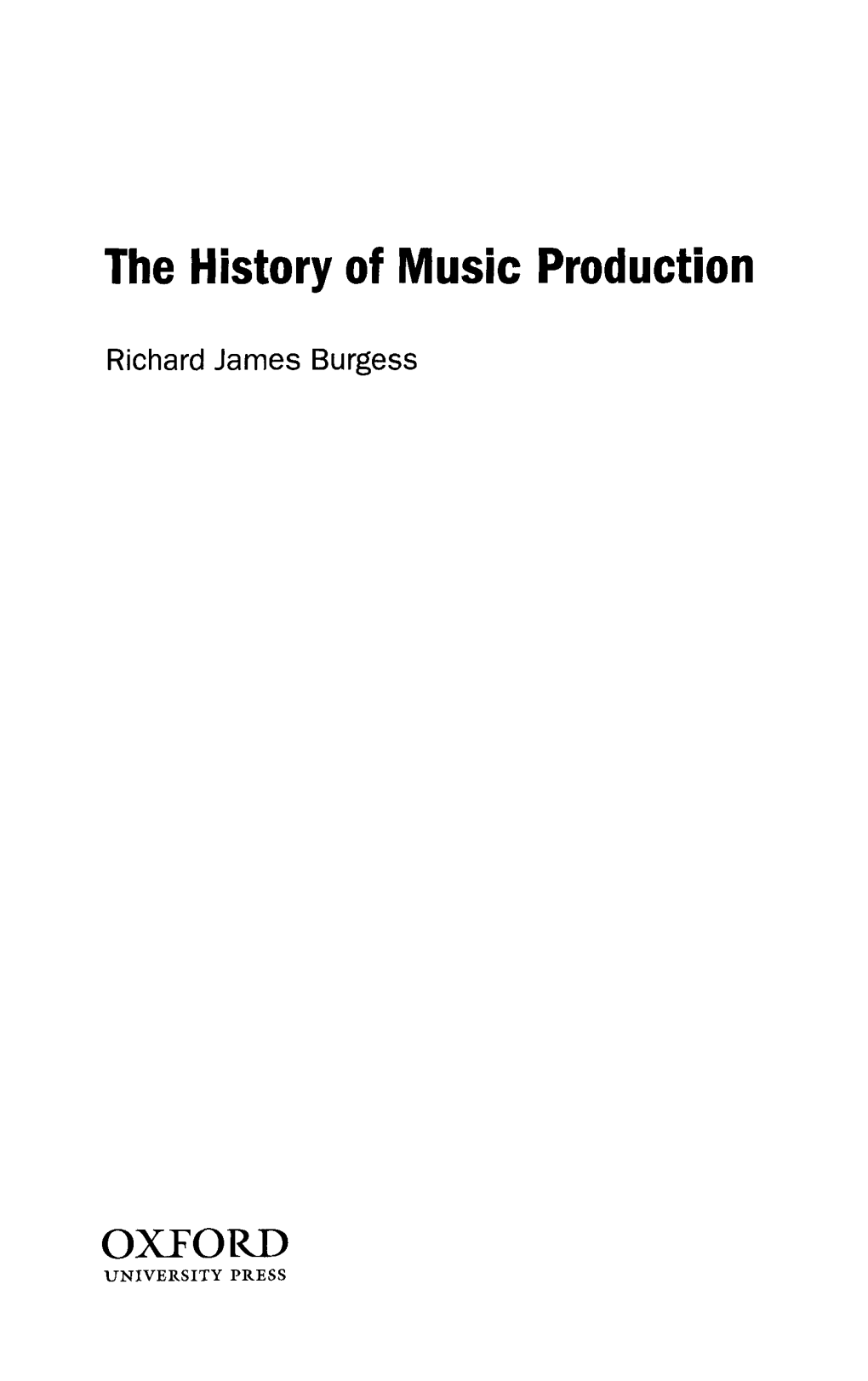 The History of Music Production Richard James Burgess OXFORD