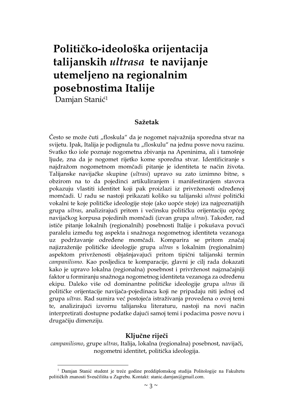 Političko-Ideološka Orijentacija Talijanskih Ultrasa Te Navijanje Utemeljeno Na Regionalnim Posebnostima Italije Damjan Stanić1