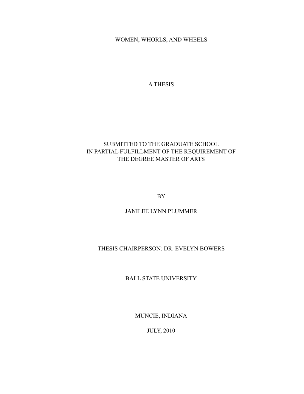 Women, Whorls, and Wheels a Thesis Submitted to The