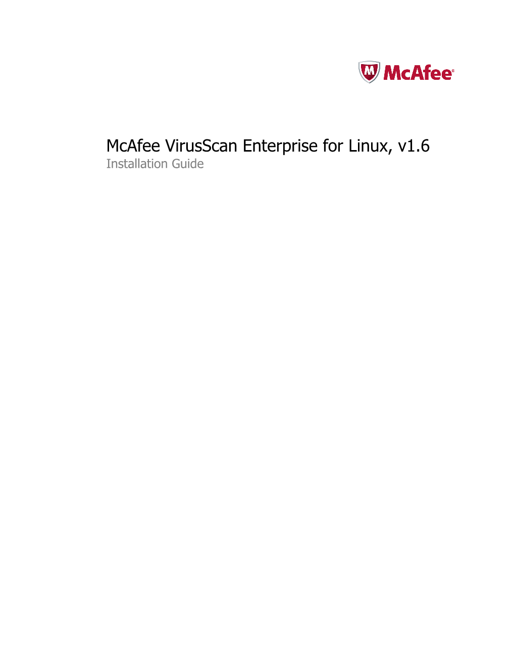 Mcafee Virusscan Enterprise for Linux, V1.6 Installation Guide COPYRIGHT Copyright © 2010 Mcafee, Inc