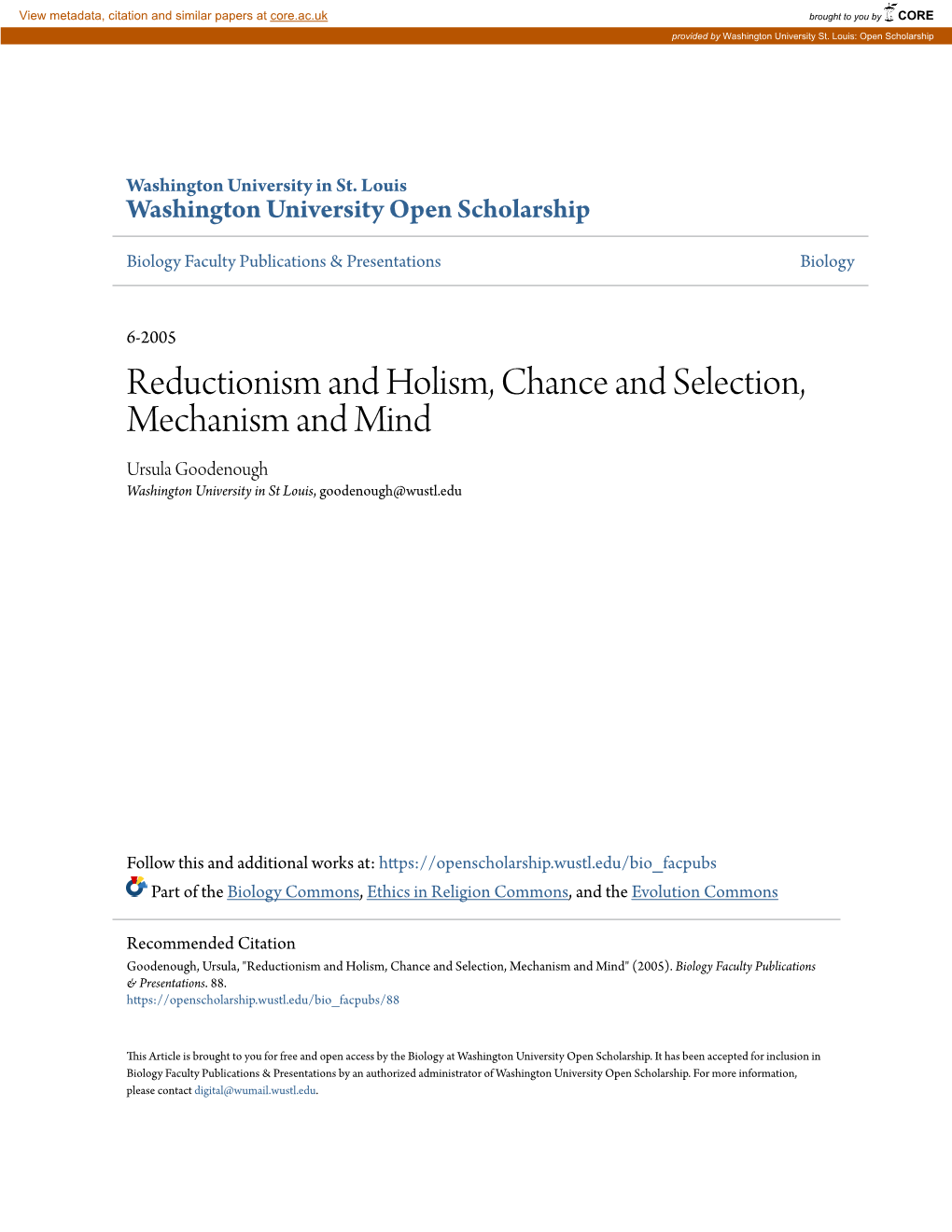 Reductionism and Holism, Chance and Selection, Mechanism and Mind Ursula Goodenough Washington University in St Louis, Goodenough@Wustl.Edu