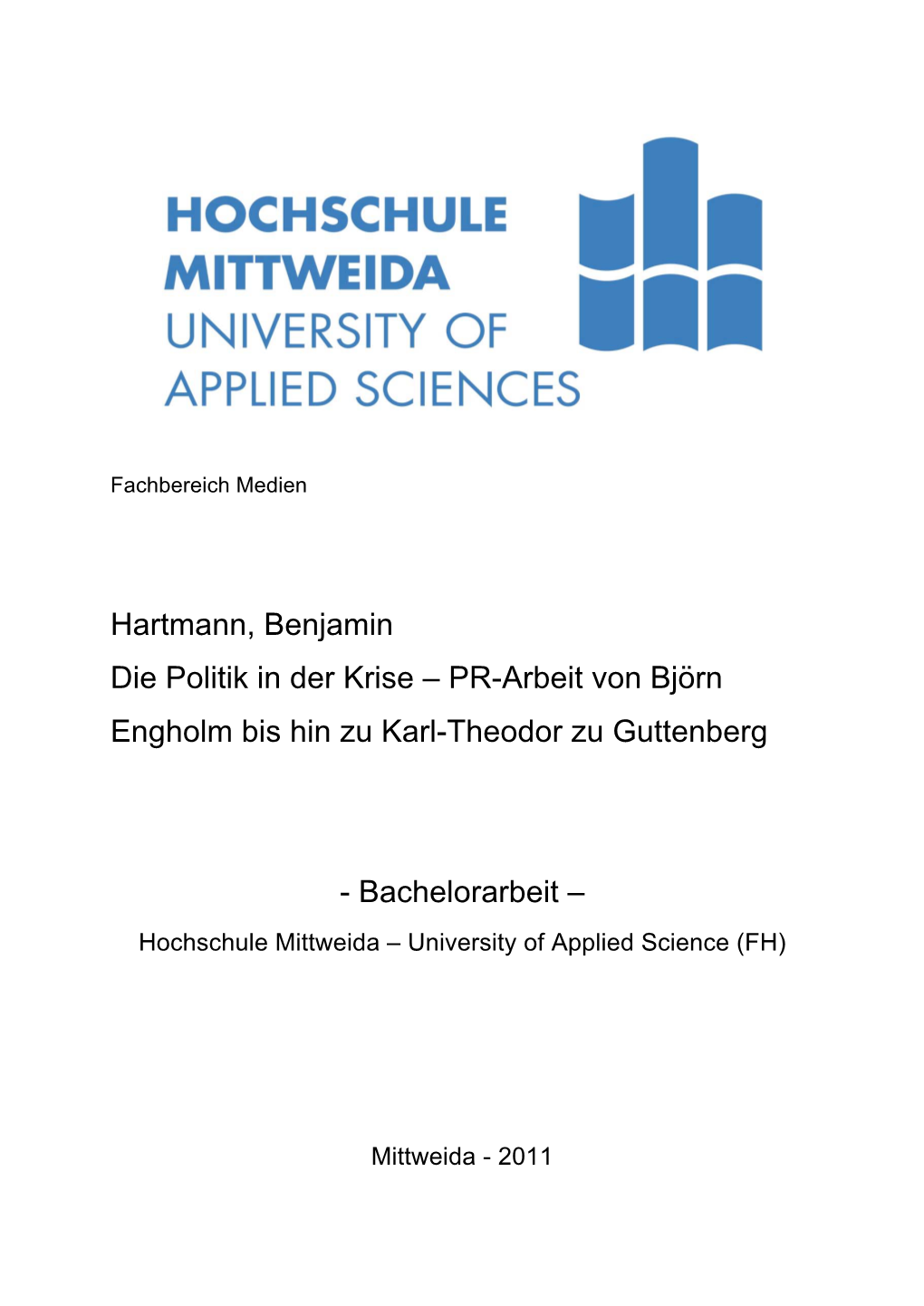 Hartmann, Benjamin Die Politik in Der Krise – PR-Arbeit Von Björn Engholm Bis Hin Zu Karl-Theodor Zu Guttenberg