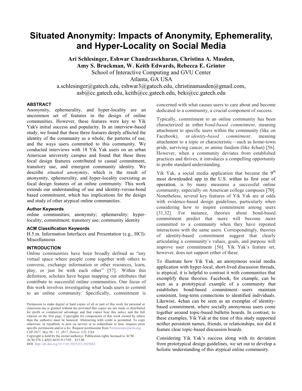 Situated Anonymity: Impacts of Anonymity, Ephemerality, and Hyper-Locality on Social Media Ari Schlesinger, Eshwar Chandrasekharan, Christina A