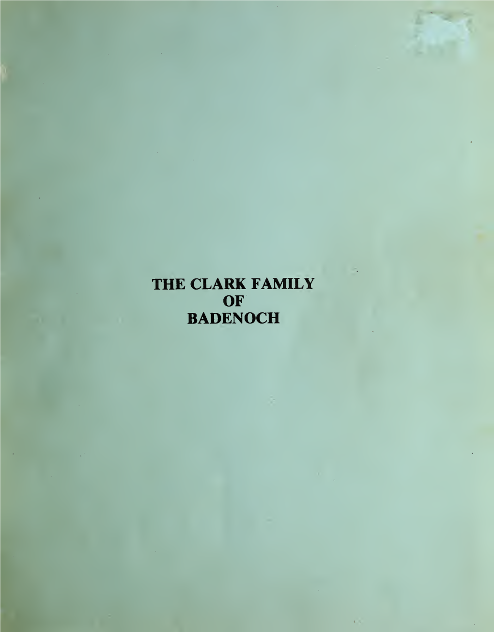 The Clark Family of Badenoch