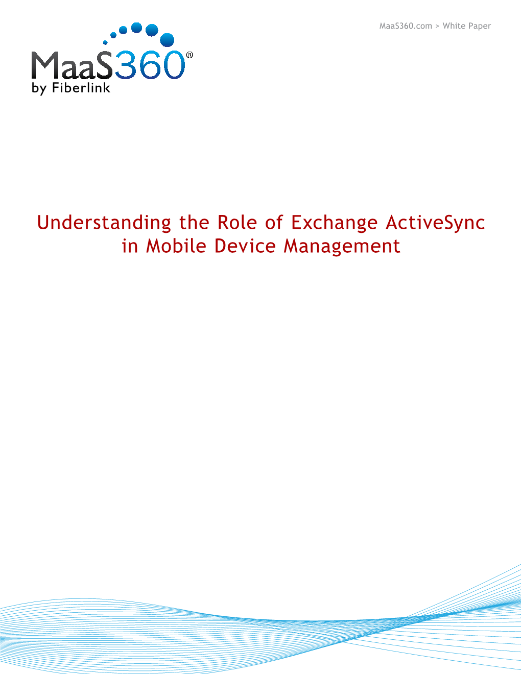 Understanding the Role of Exchange Activesync in Mobile Device Management Maas360.Com > White Paper the Role of EAS in MDM