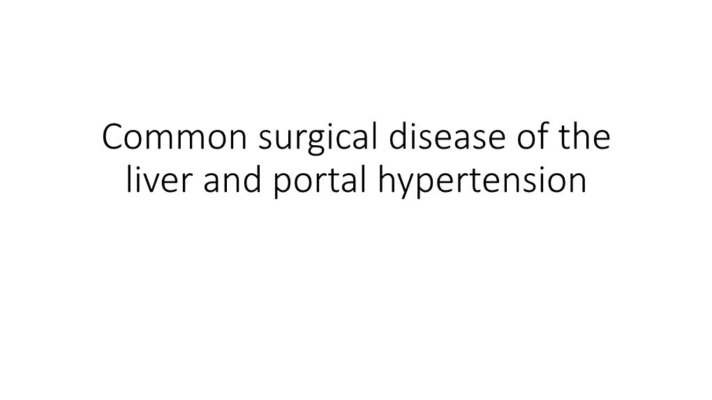 Common Surgical Disease of the Liver and Portal Hypertension