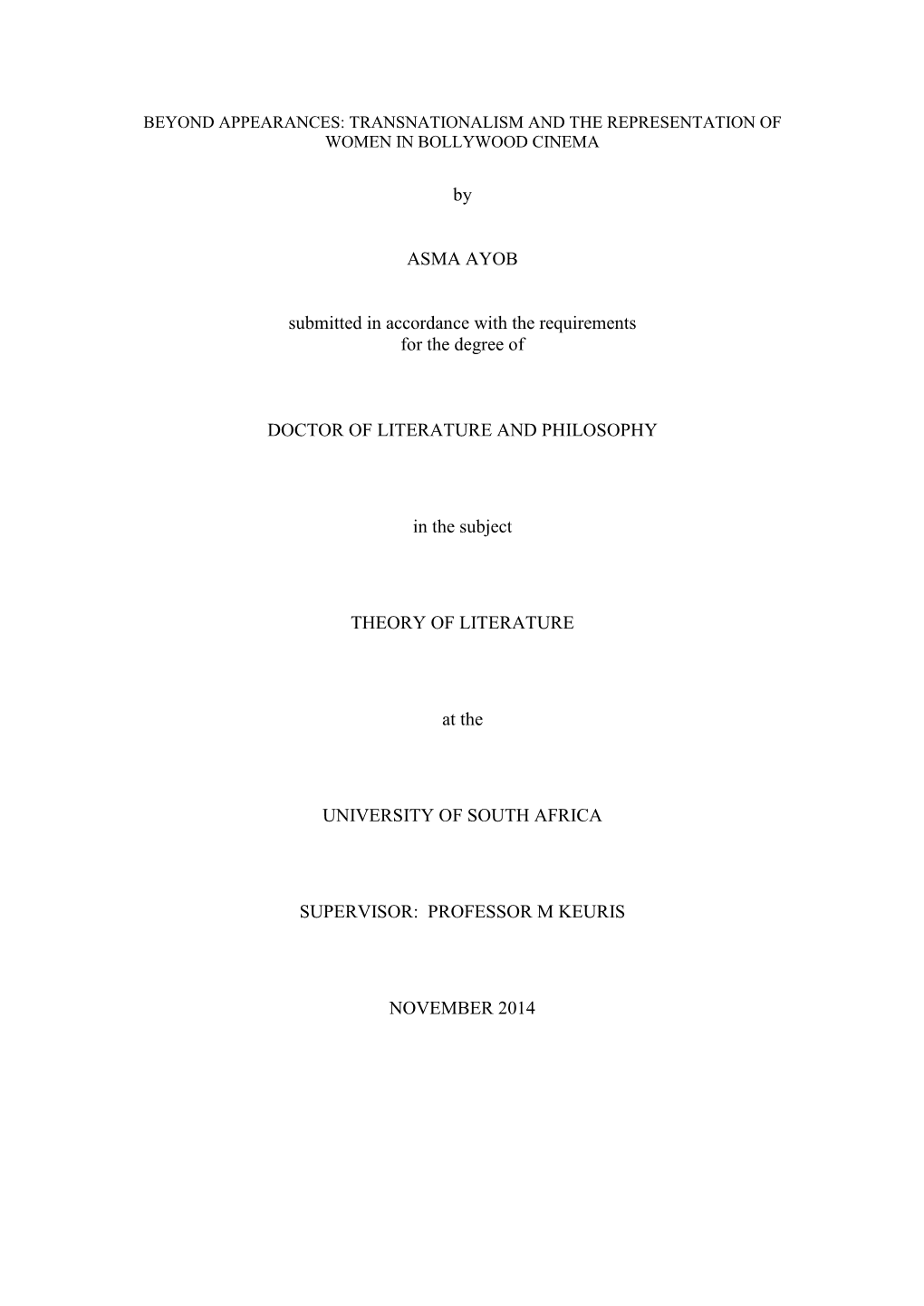 By ASMA AYOB Submitted in Accordance with the Requirements for the Degree of DOCTOR of LITERATURE and PHILOSOPHY in the Subjec