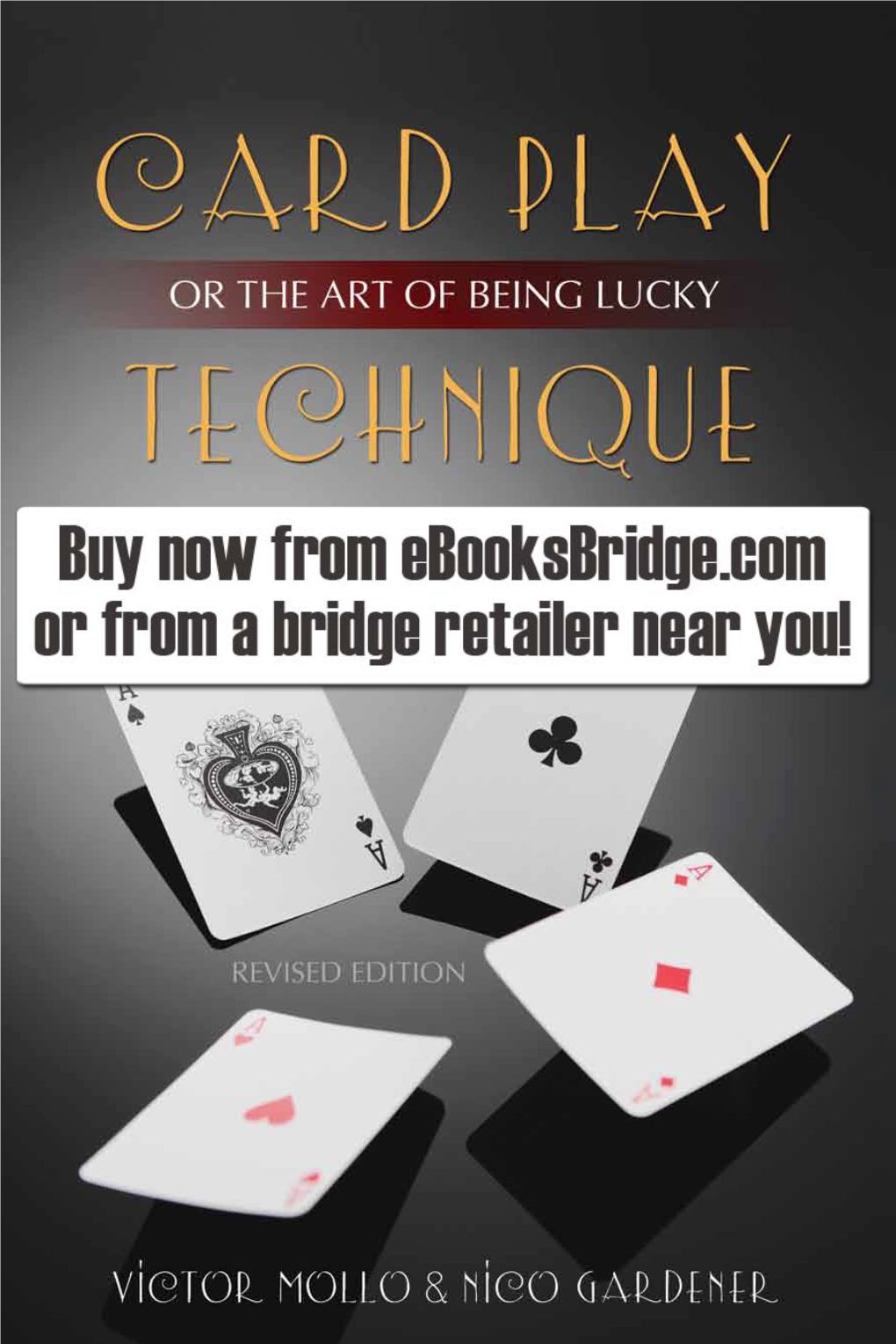 Card Play Technique ; Or, the Art of Being Lucky [Electronic Resource] / Victor Mollo and Nico Gardener