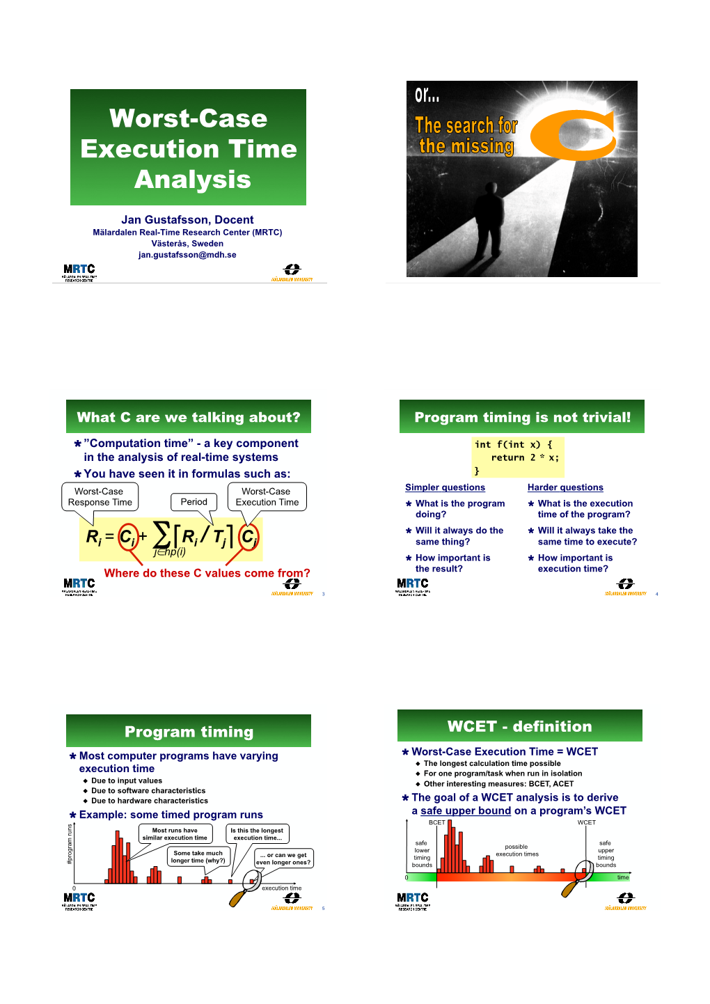 Worst-Case Execution Time Analysis 2769 Maj 2015 Worst-Case Execution Time Analysis 2770 Maj 2015