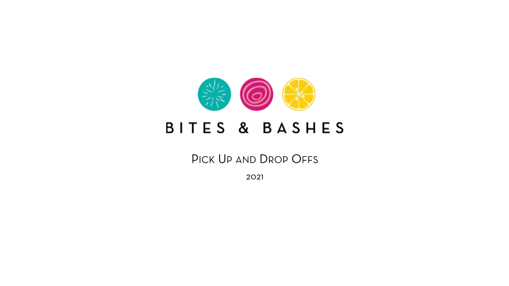 PICK up and DROP OFFS 2021 WHO WE ARE Bites & Bashes Is a Los Angeles-Based Catering Company by Mother-Daughter Duo Julie and Crystal Coser