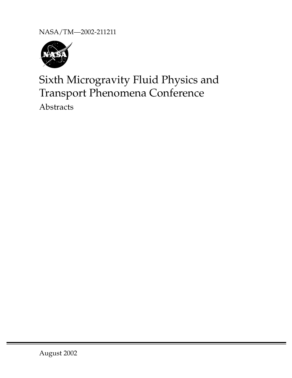 Sixth Microgravity Fluid Physics and Transport Phenomena Conference Abstracts