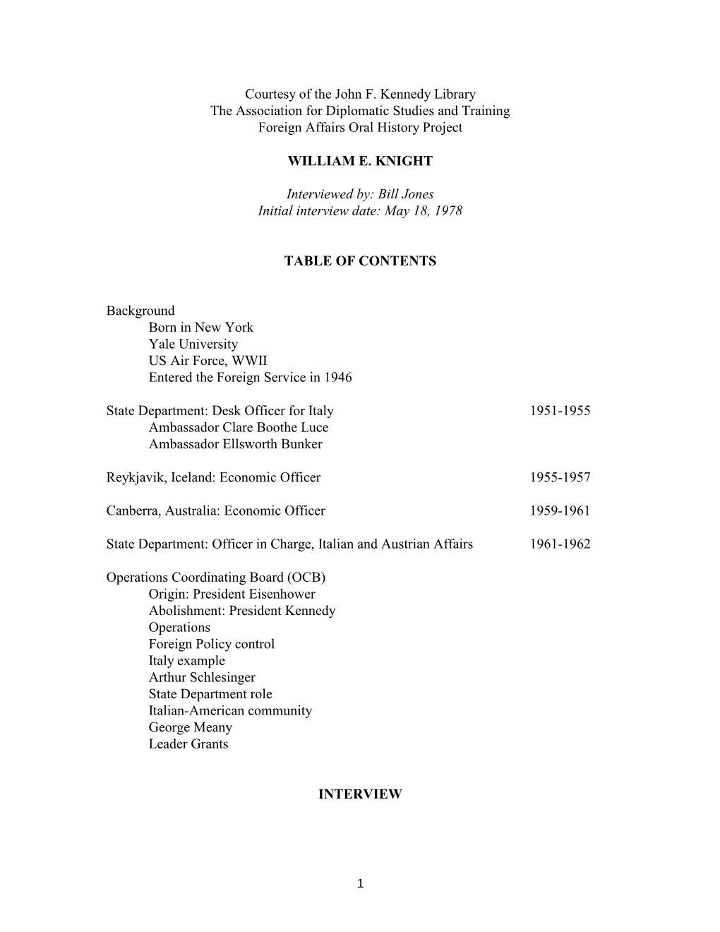 Courtesy of the John F. Kennedy Library the Association for Diplomatic Studies and Training Foreign Affairs Oral History Project