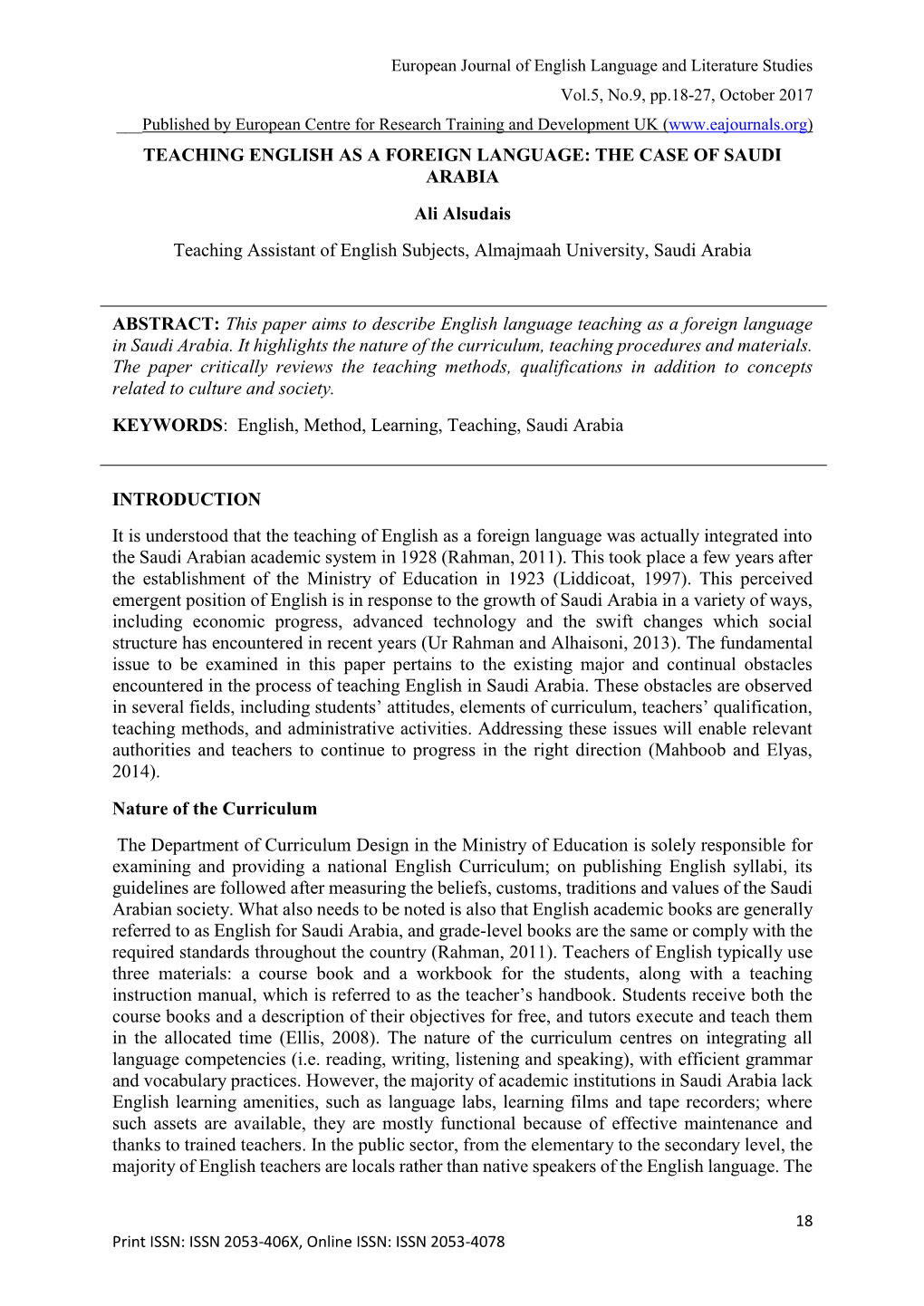 TEACHING ENGLISH AS a FOREIGN LANGUAGE: the CASE of SAUDI ARABIA Ali Alsudais Teaching Assistant of English Subjects, Almajmaah University, Saudi Arabia