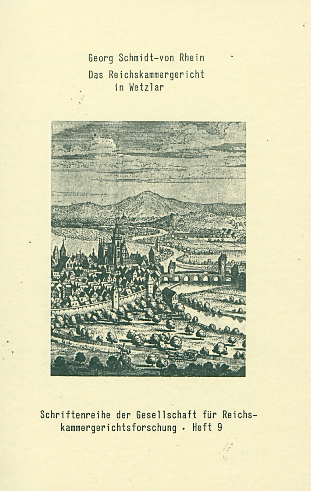 Das Reichskammergericht in Wetzlar Georg Schmidt-Von Rhein