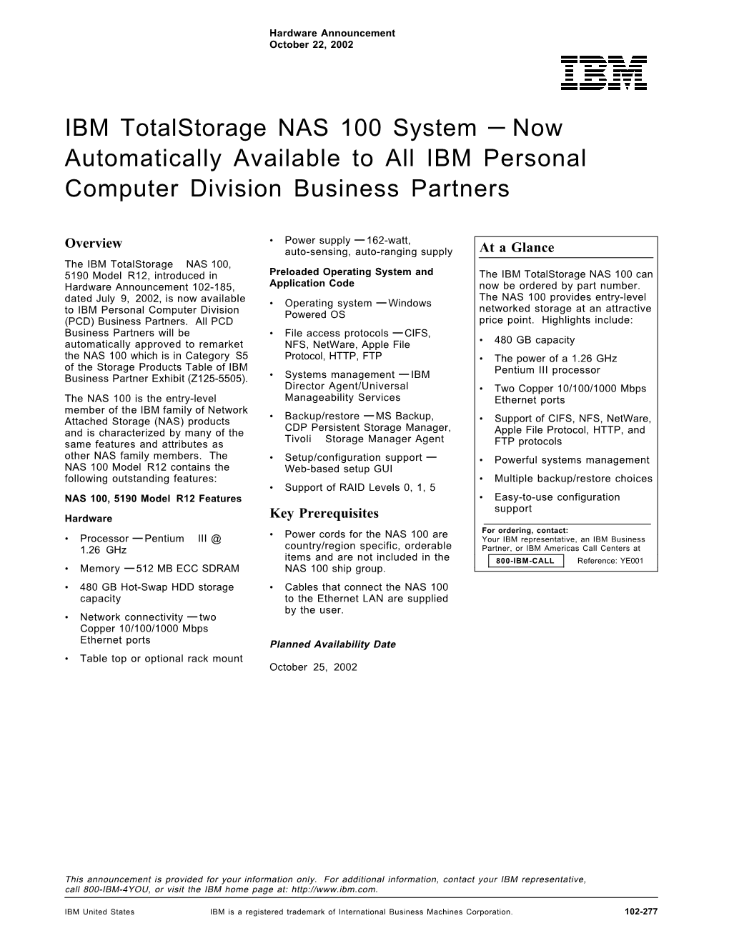 IBM Totalstorage NAS 100 System — Now Automatically Available to All IBM Personal Computer Division Business Partners
