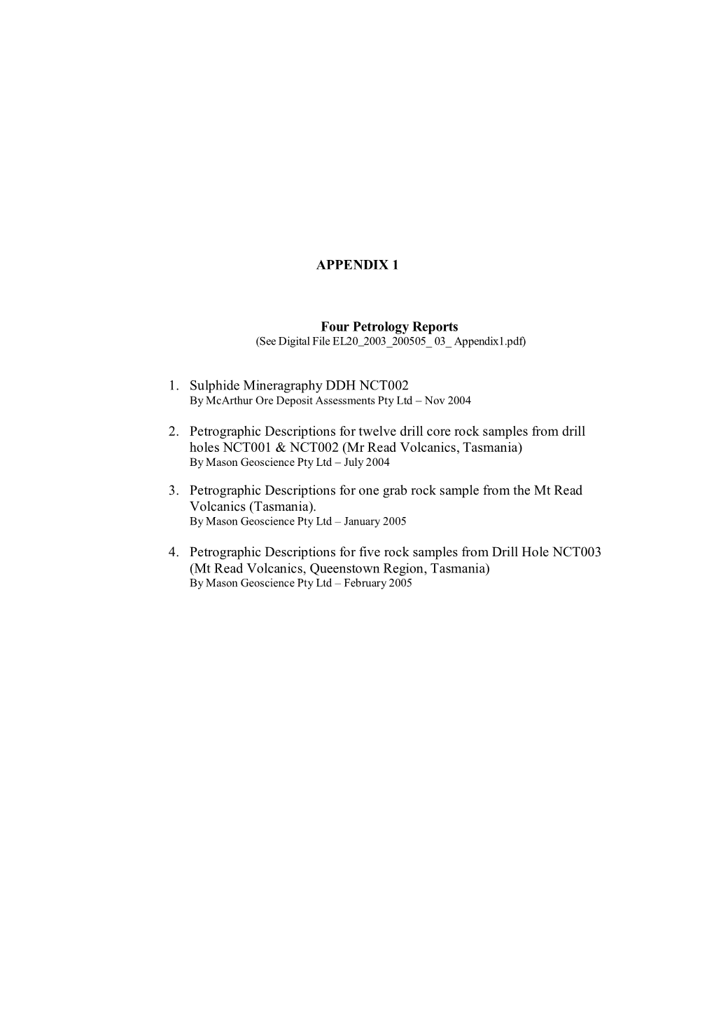 APPENDIX 1 Four Petrology Reports 1. Sulphide Mineragraphy DDH