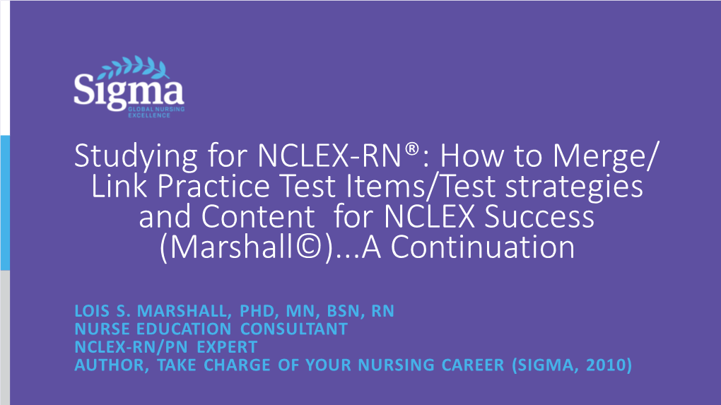 Studying for NCLEX-RN®: How to Merge/ Link Practice Test Items/Test Strategies and Content for NCLEX Success (Marshall©)...A Continuation