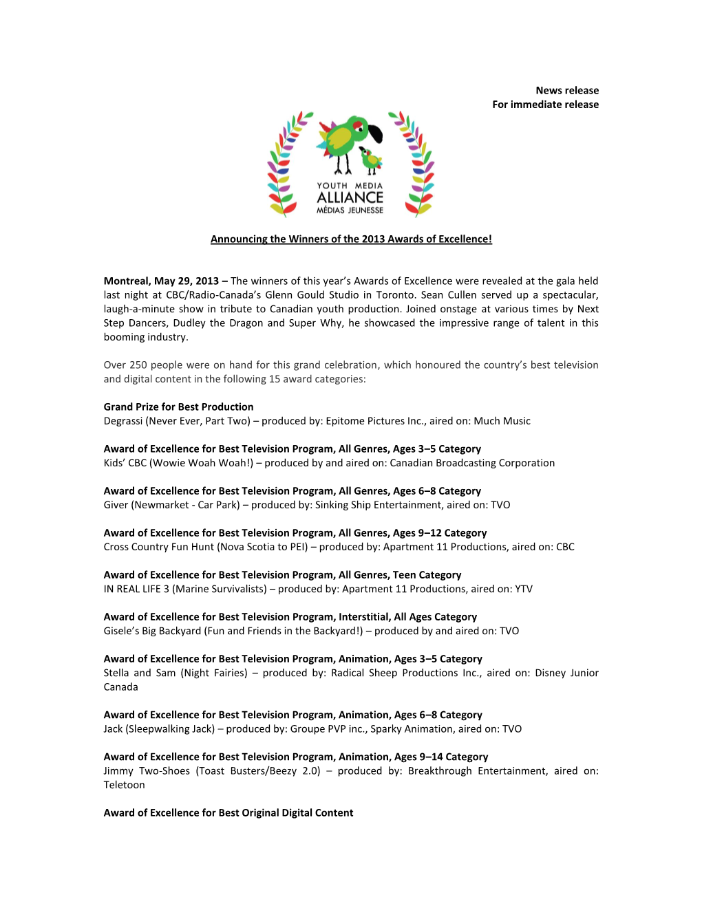 News Release for Immediate Release Announcing the Winners of The