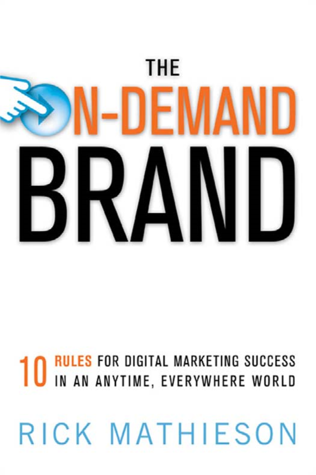 The On-Demand Brand: 10 Rules for Digital Marketing Success in An