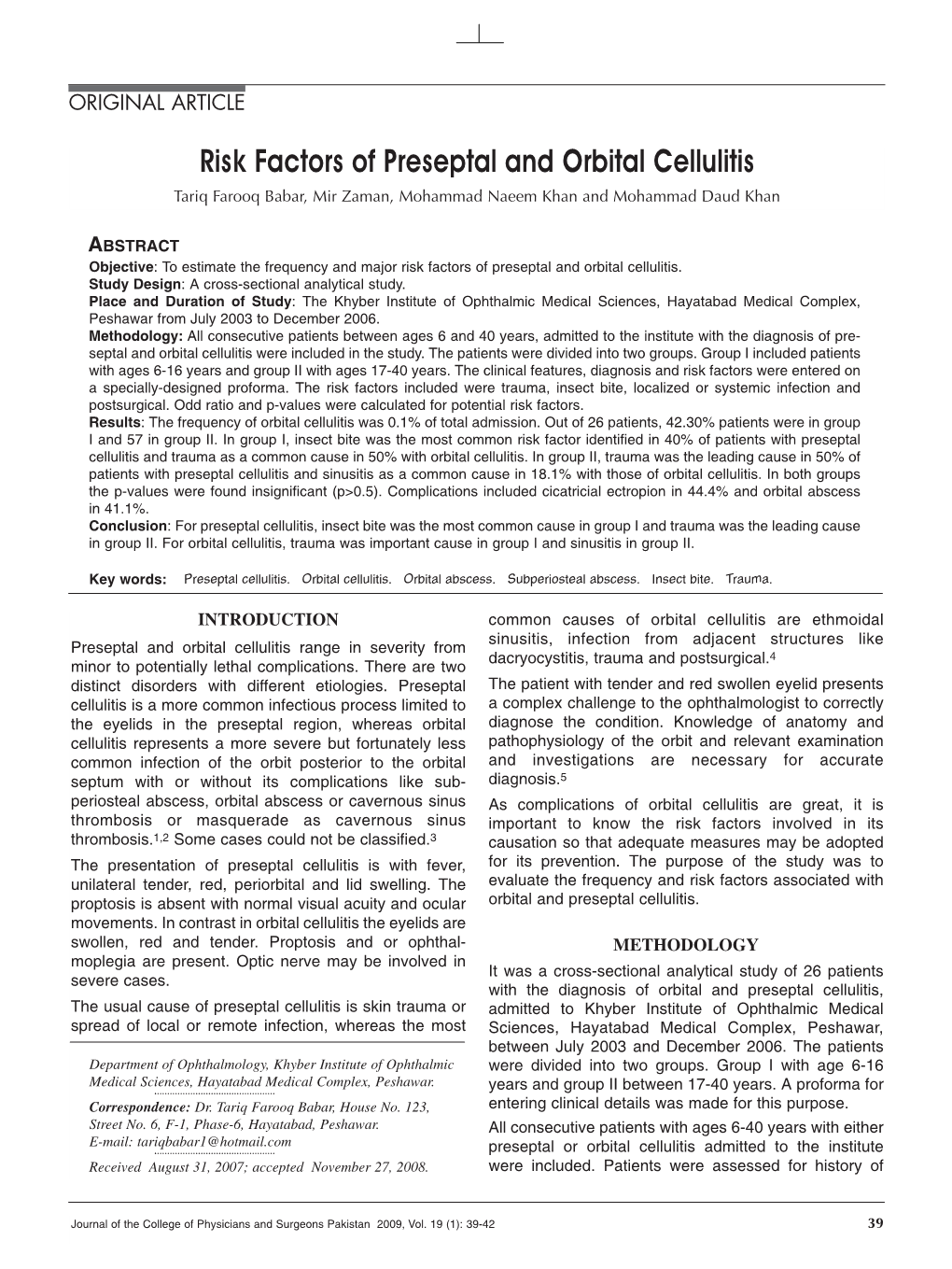 Risk Factors of Preseptal and Orbital Cellulitis Tariq Farooq Babar, Mir Zaman, Mohammad Naeem Khan and Mohammad Daud Khan