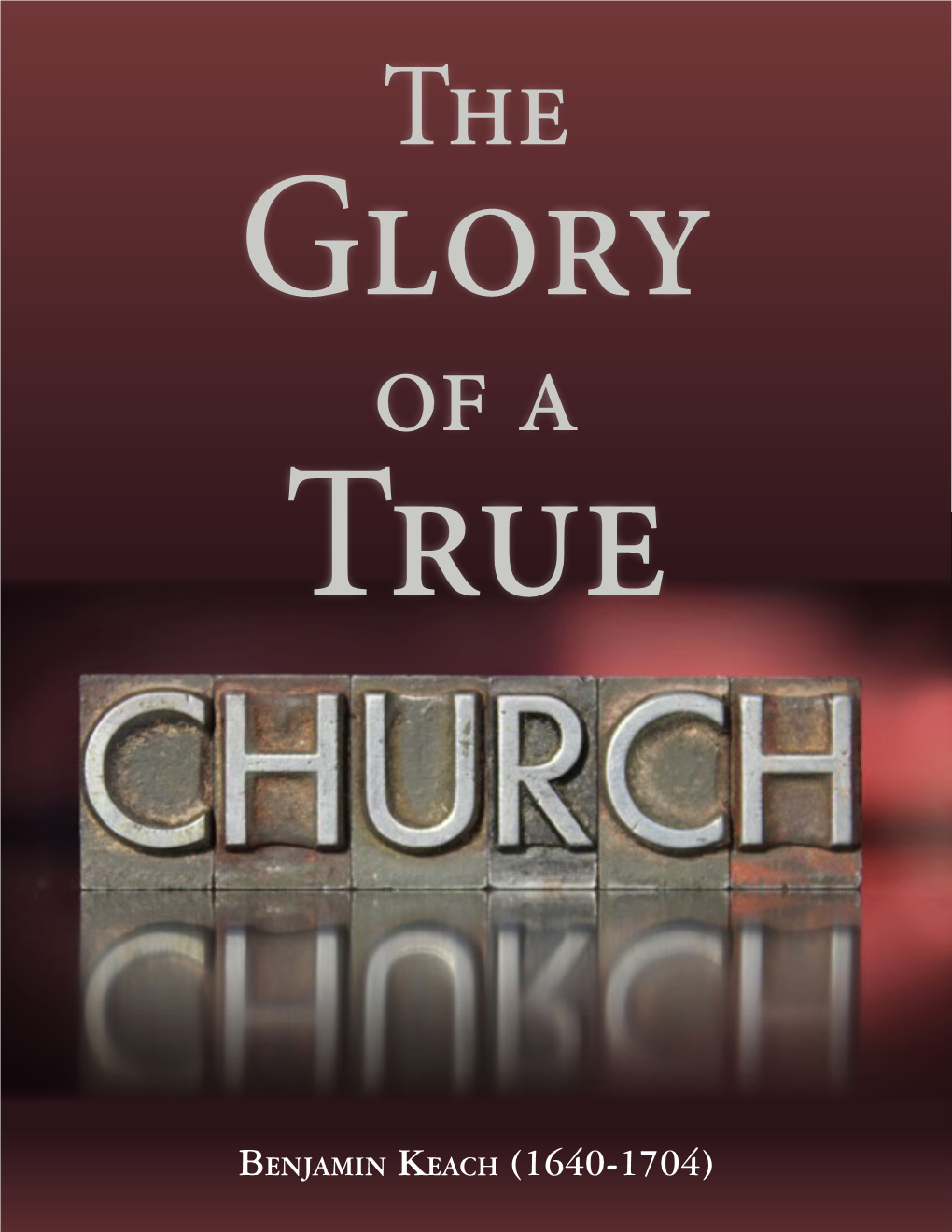 The Glory of a True Church