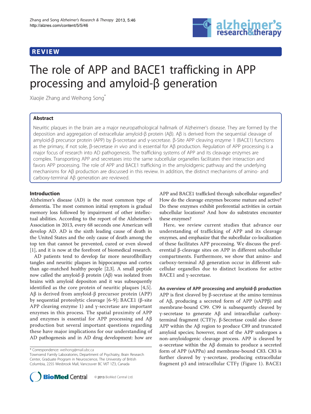 The Role of APP and BACE1 Trafficking in APP Processing and Amyloid-Β Generation Xiaojie Zhang and Weihong Song*