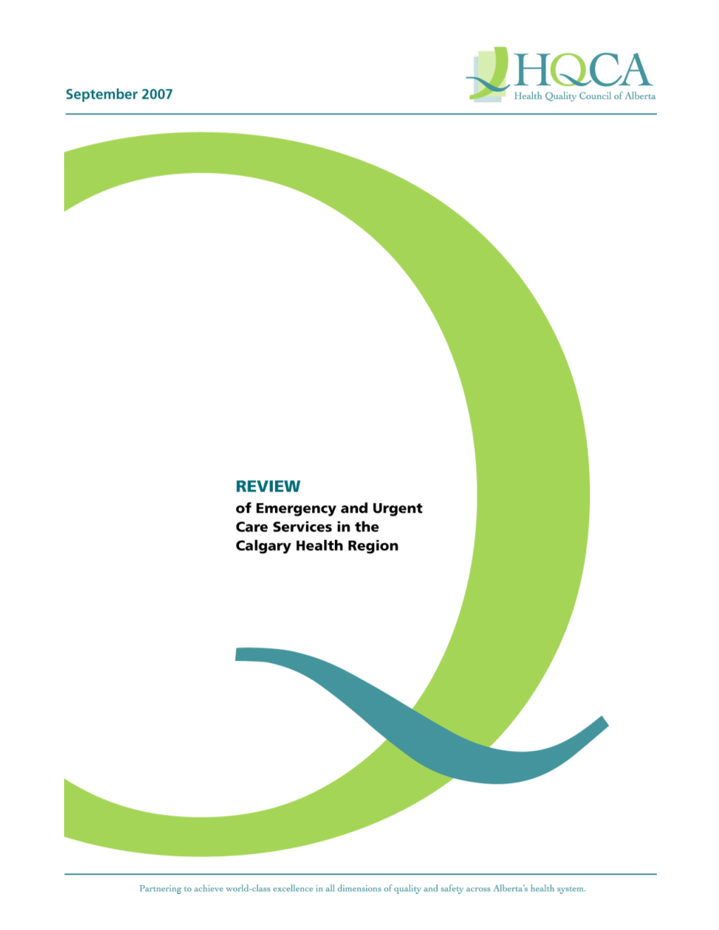 View Report, the Calgary Health Region Began Several New Initiatives Designed to Improve Performance in the Region’S Emergency and Urgent Care Services