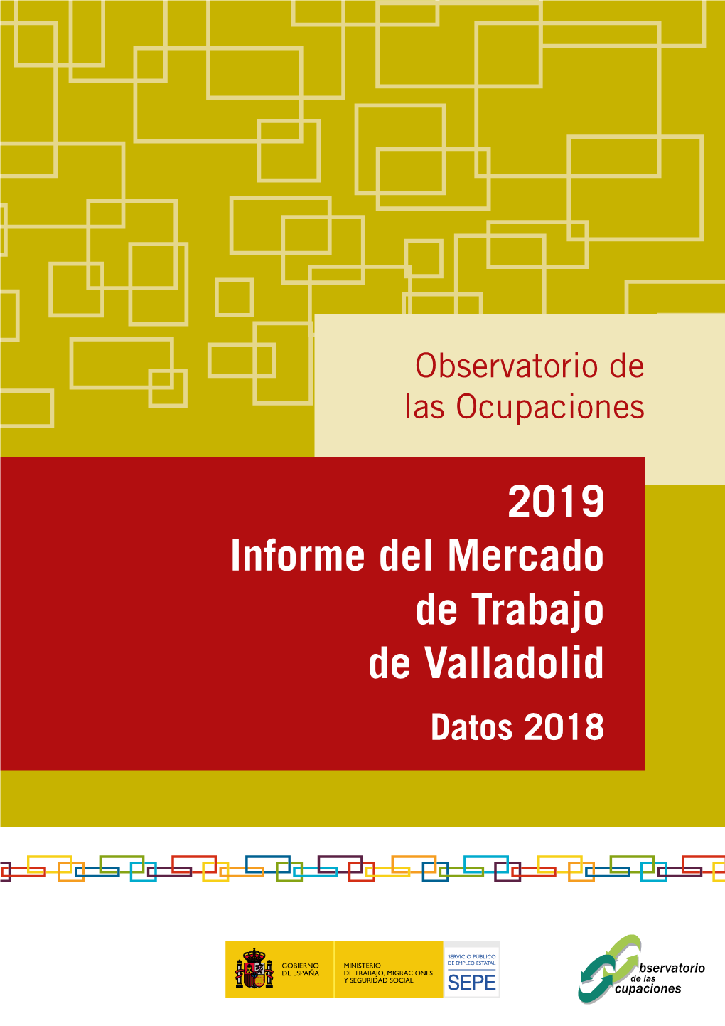 2019. Informe Del Mercado De Trabajo De Valladolid. Datos 2018