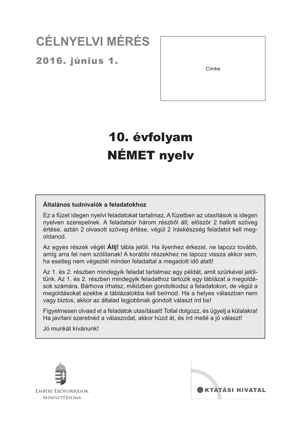 CÉLNYELVI MÉRÉS 10. Évfolyam NÉMET Nyelv