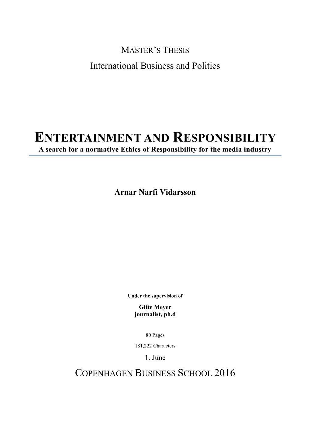 ENTERTAINMENT and RESPONSIBILITY a Search for a Normative Ethics of Responsibility for the Media Industry