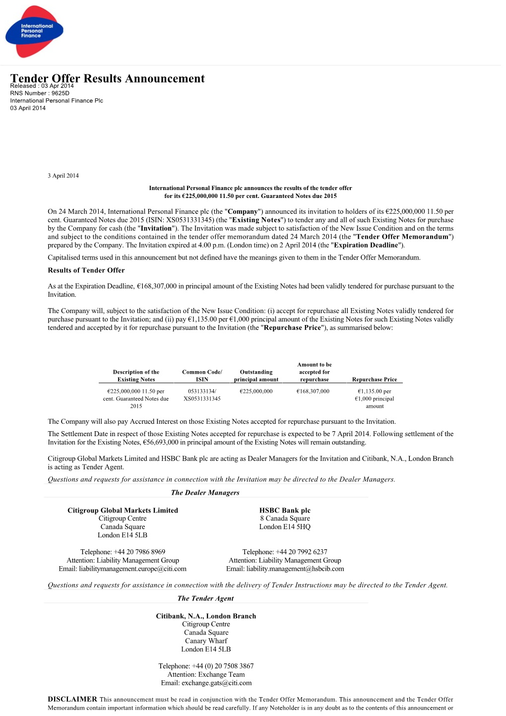 Tender Offer Results Announcement Released : 03 Apr 2014 RNS Number : 9625D International Personal Finance Plc 03 April 2014