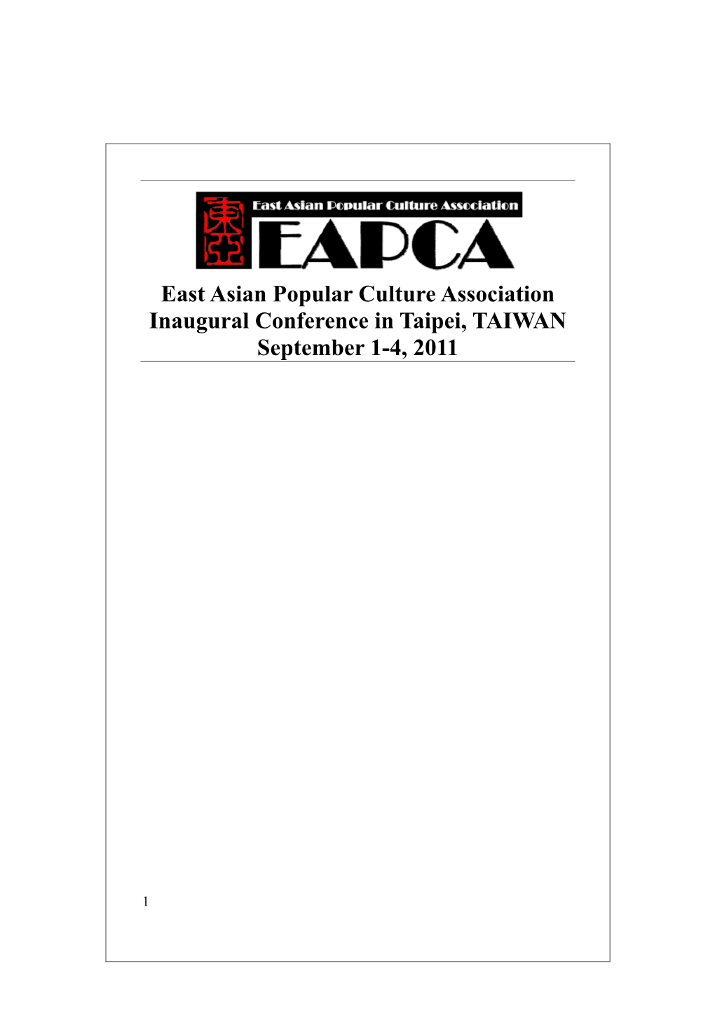 East Asian Popular Culture Association Inaugural Conference in Taipei, TAIWAN September 1-4, 2011