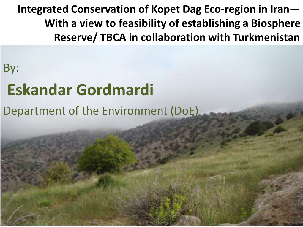 Integrated Conservation of Kopet Dag Eco-Region in Iran— with a View to Feasibility of Establishing a Biosphere Reserve/ TBCA in Collaboration with Turkmenistan