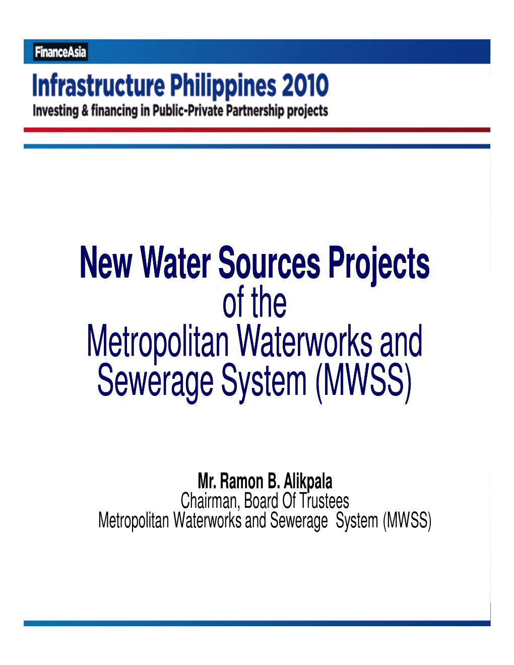 New Water Sources Projects of the Metropolitan Waterworks and Sewerage System (MWSS)