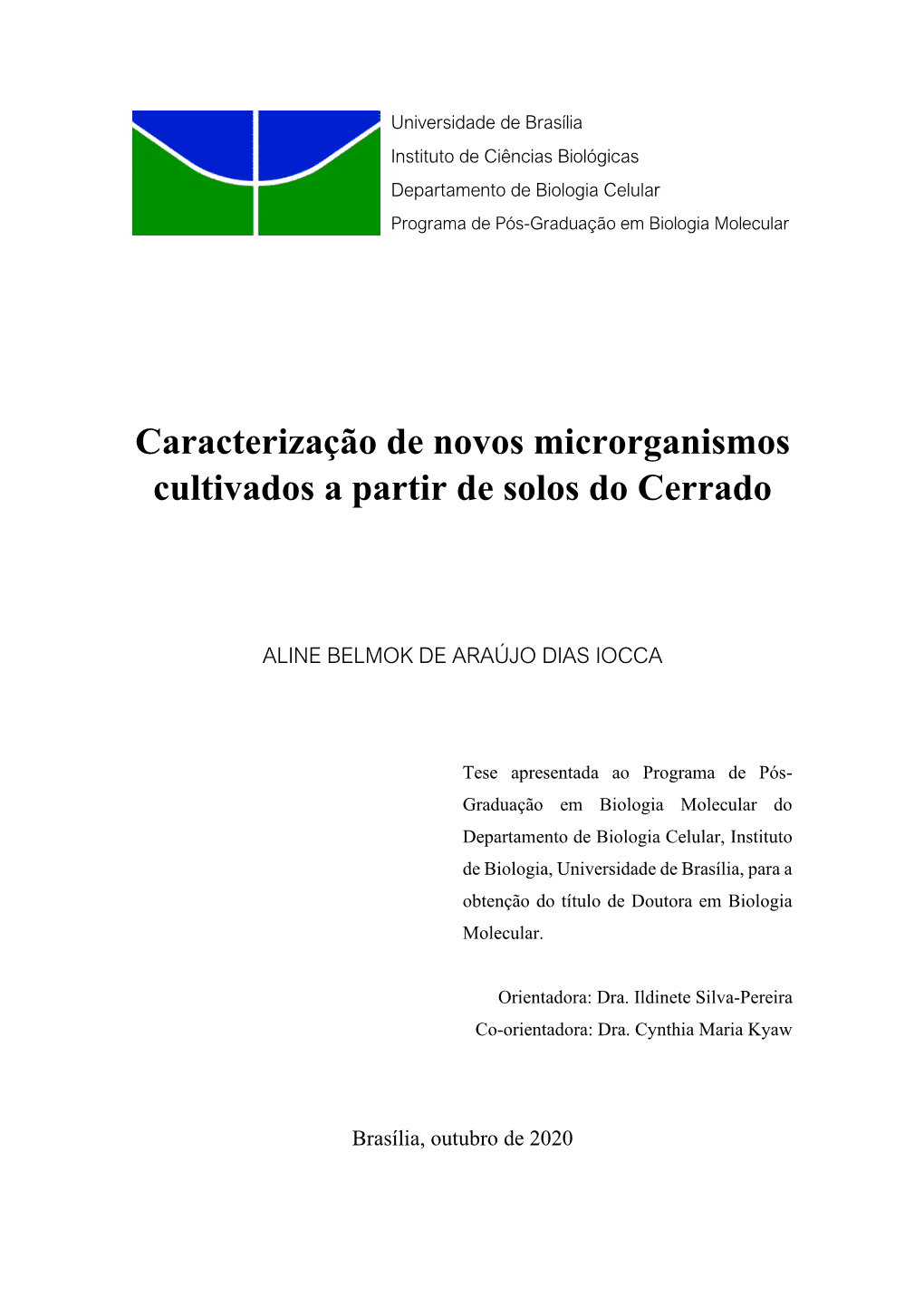 Caracterização De Novos Microrganismos Cultivados a Partir De Solos Do Cerrado