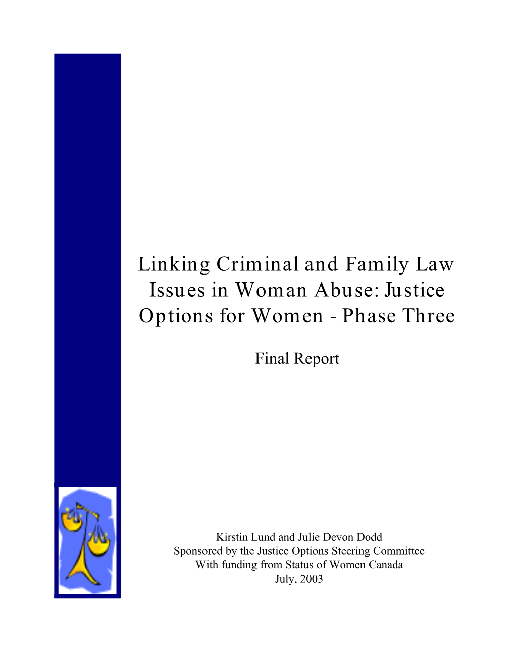 Linking Criminal and Family Law Issues in Woman Abuse: Justice Options for Women - Phase Three